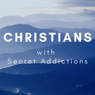 Christians with Secret Addictions