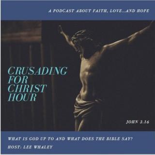Crusading for Christ Hour!