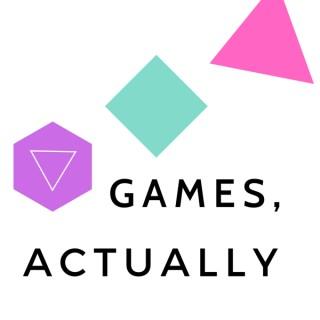Games, Actually