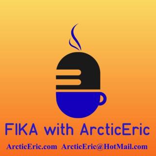 FIKA with ArcticEric
