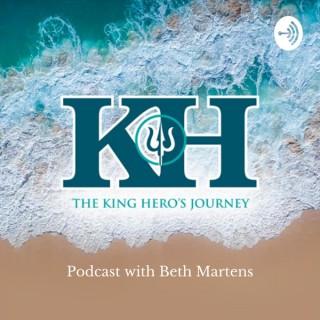 King Hero's Journey Podcast with Beth Martens