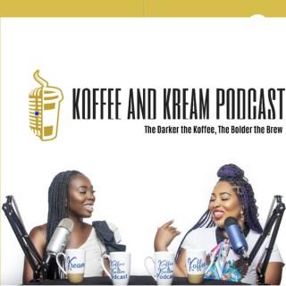 Koffee and Kream Podcast