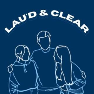 Lau'd and Clear