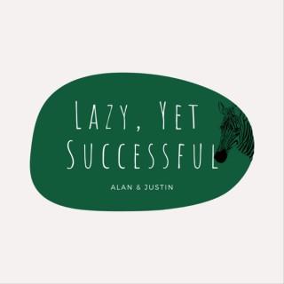 Lazy, Yet Successful