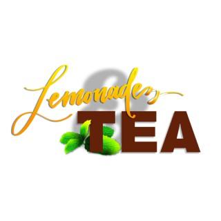 Lemonade & Tea Podcast