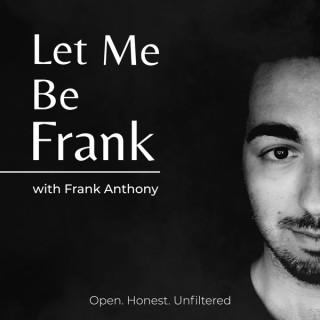 Let Me Be Frank with Frank Anthony