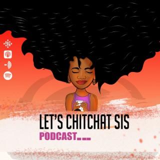 Let’s ChitChat Sis Podcast