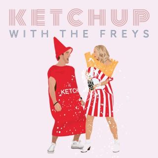 Ketchup With The Freys