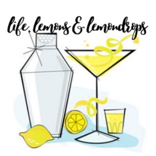 Life, Lemons & LemonDrops