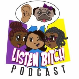 Listen Bitch Podcast