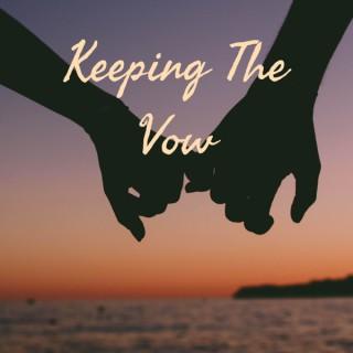 Keeping The Vow