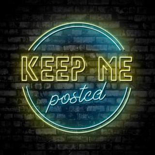 Keep Me Posted