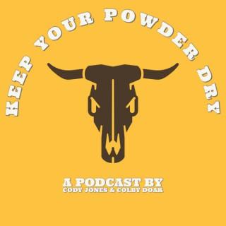 Keep Your Powder Dry Podcast