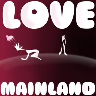 Love Mainland