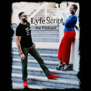 Lyfe Script Podcast