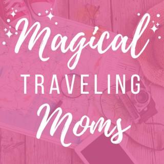Magical Traveling Moms