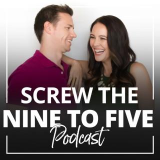 Screw The Nine to Five Podcast | Online Business | Community Building | Lifestyle for Entrepreneurs