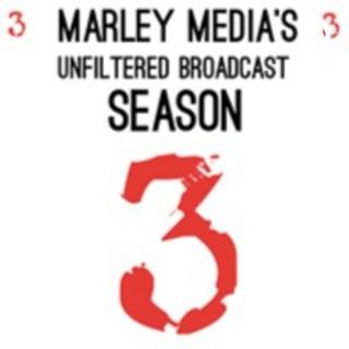 Marley Media's                  Unfiltered Broadcast