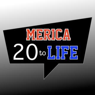 Merica 20 To Life