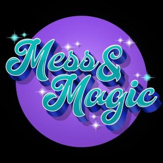 Mess & Magic