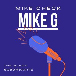 Mike Check Mike G