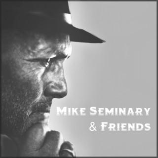 Mike Seminary & Friends