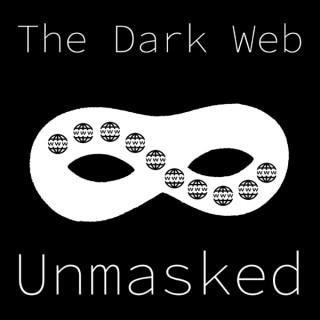 The Dark Web Unmasked