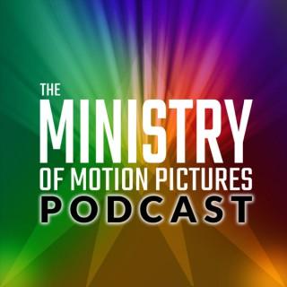 The Ministry of Motion Pictures Podcast