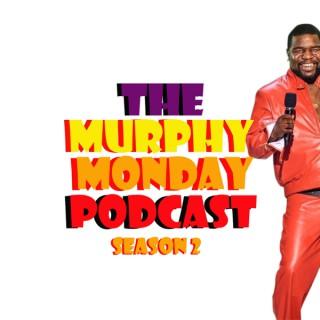 The Murphy Monday Podcast