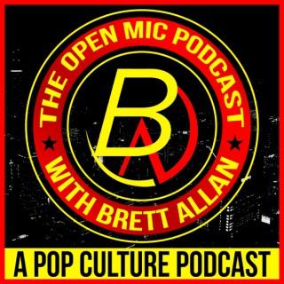 The Open Mic Podcast with Brett Allan
