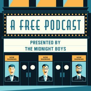 The Midnight Boys Present: A Free Podcast