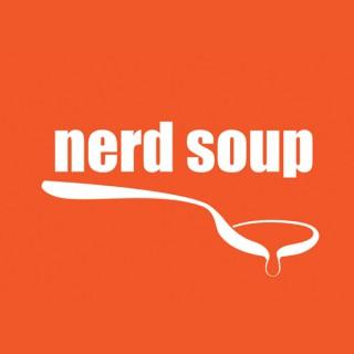 The Nerd Soup Podcast