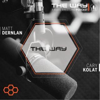 The Way: A RUDIS Wrestling Podcast