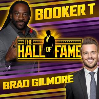 The Hall of Fame with Booker T & Brad Gilmore
