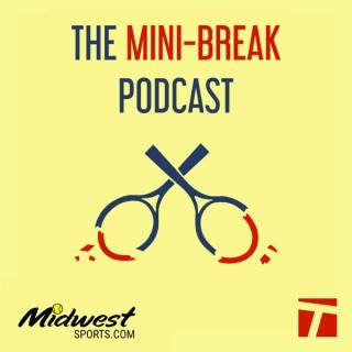 The Mini-Break [Tennis Podcast]