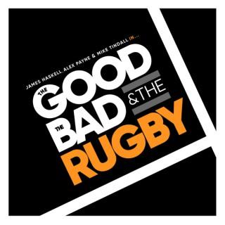 The Good, The Bad & The Rugby