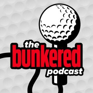 The Bunkered Golf Podcast