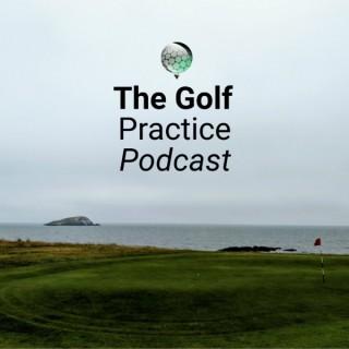 The Golf Practice Podcast