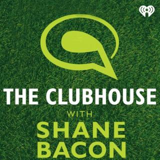 The Clubhouse with Shane Bacon