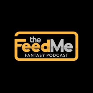 The Feed Me Fantasy Podcast