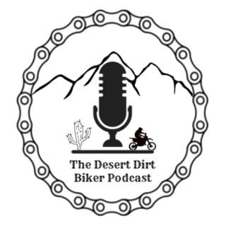 The Desert Dirt Biker Podcast