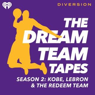 The Dream Team Tapes: Kobe, LeBron & The Redeem Team