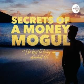 Secrets of A Money Mogul