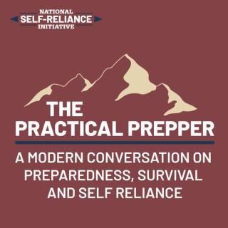 The Practical Prepper: A modern conversation about preparedness, survival and being self reliant