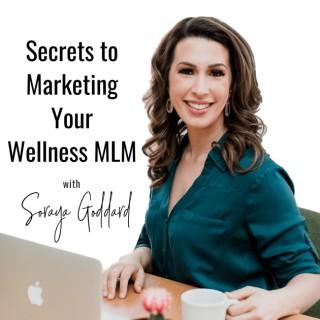 Secrets to Marketing your Wellness MLM