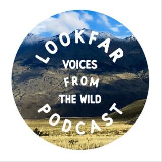 The Lookfar Podcast: Voices from the Wild