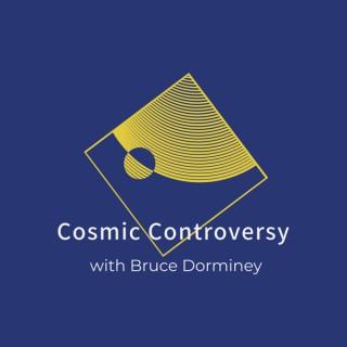 The Cosmic Controversy Podcast