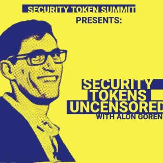 Security Tokens Uncensored