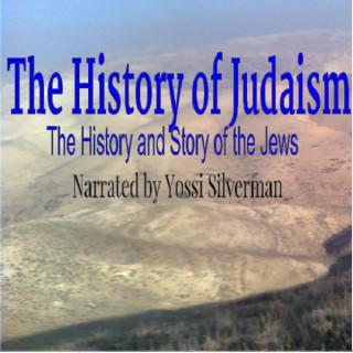 The History of Judaism: The History and Story of the Jews