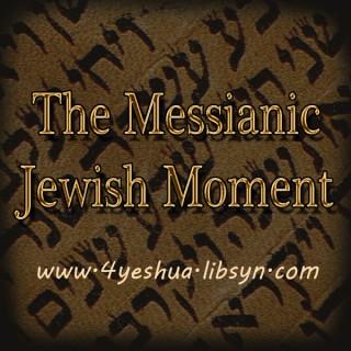 The Messianic Jewish Moment